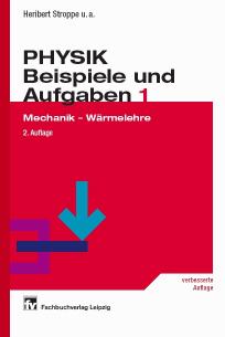 PHYSIK - Beispiele und Aufgaben, Band 1